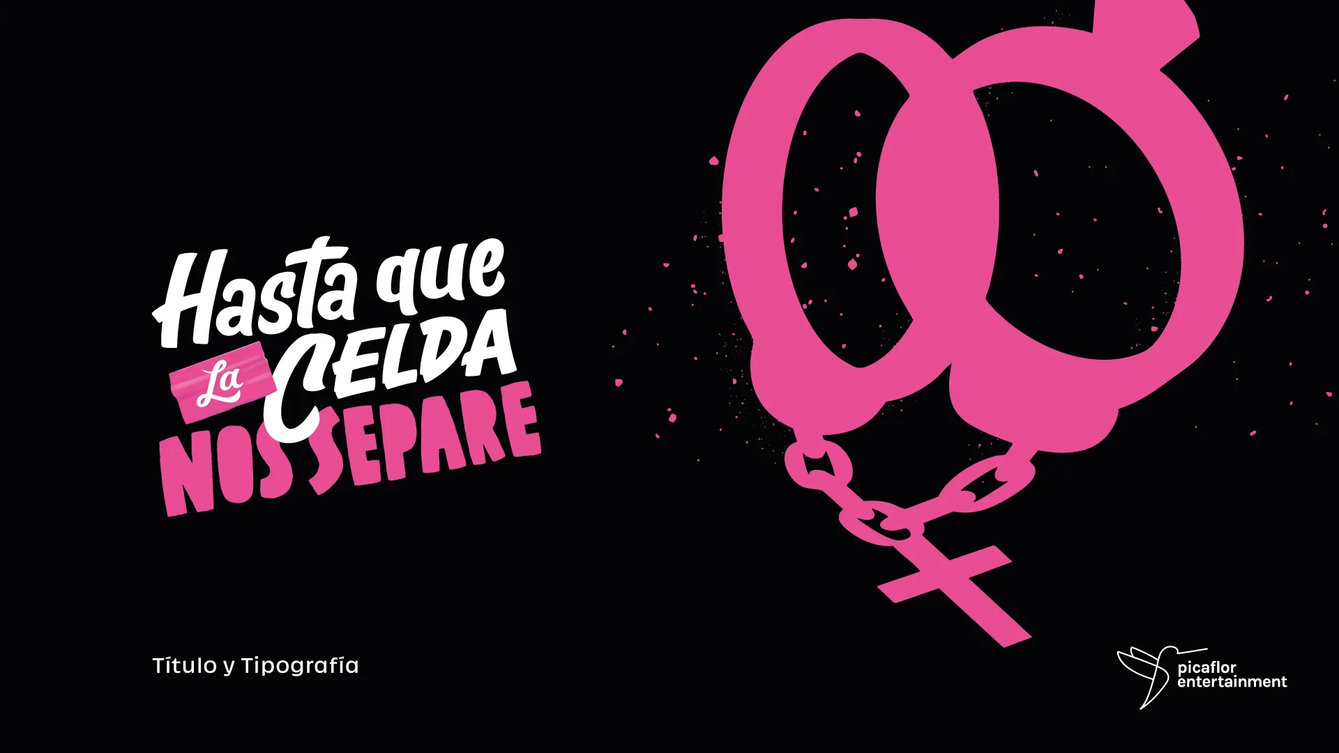 Hasta que la Celda nos Separe, for Picaflor Entertainment, 1 of 9
